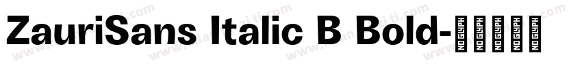 ZauriSans Italic B Bold字体转换